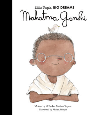 little people, big dreams book | mahatma gandhi